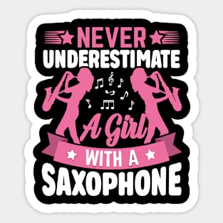 Never underestimate a GIRL with a saXOPHONE Sticker